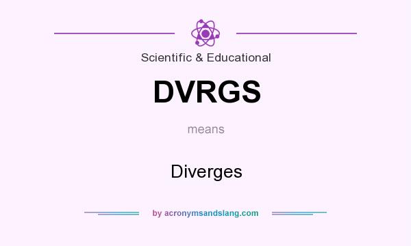 What does DVRGS mean? It stands for Diverges