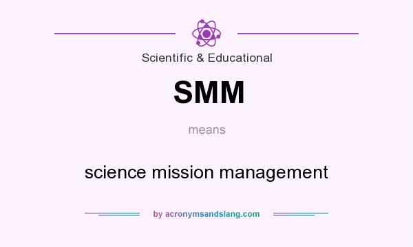 What does SMM mean? It stands for science mission management