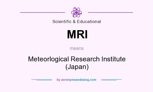 What does MRI mean? It stands for Meteorlogical Research Institute (Japan)