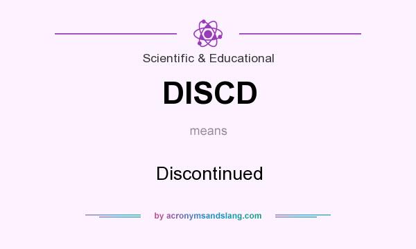 What does DISCD mean? It stands for Discontinued