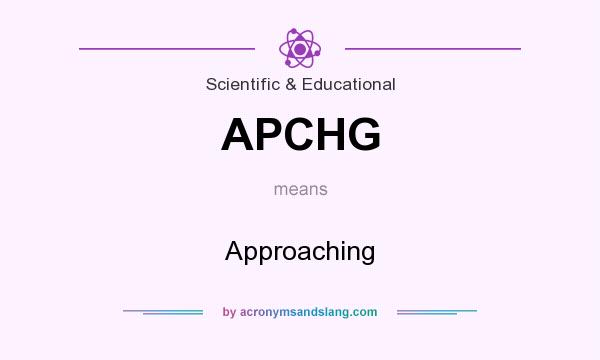 What does APCHG mean? It stands for Approaching