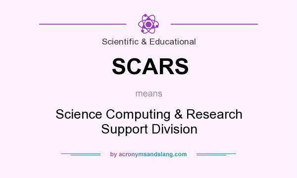 What does SCARS mean? It stands for Science Computing & Research Support Division
