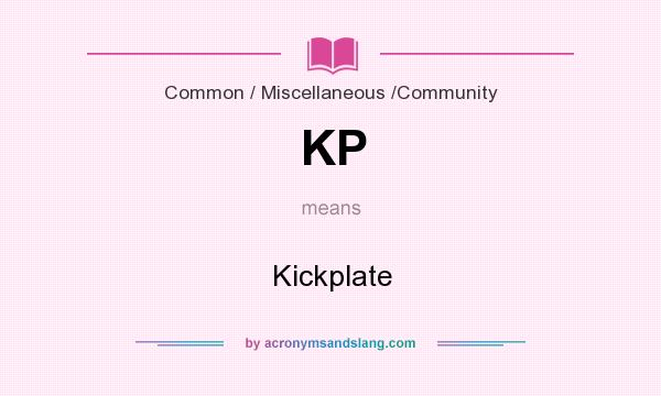 What does KP mean? It stands for Kickplate