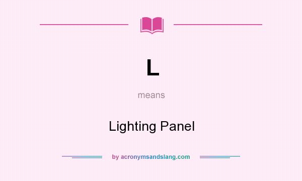 What does L mean? It stands for Lighting Panel