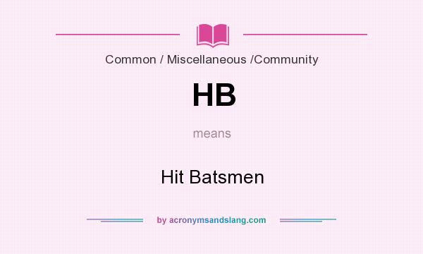 What does HB mean? It stands for Hit Batsmen