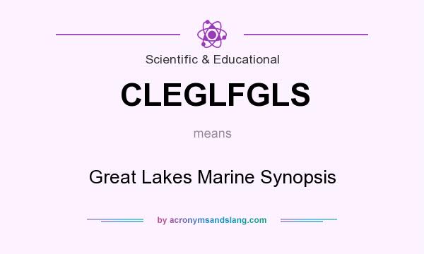 What does CLEGLFGLS mean? It stands for Great Lakes Marine Synopsis