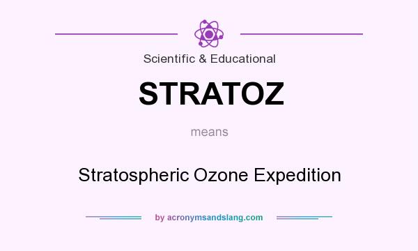 What does STRATOZ mean? It stands for Stratospheric Ozone Expedition