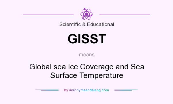 What does GISST mean? It stands for Global sea Ice Coverage and Sea Surface Temperature