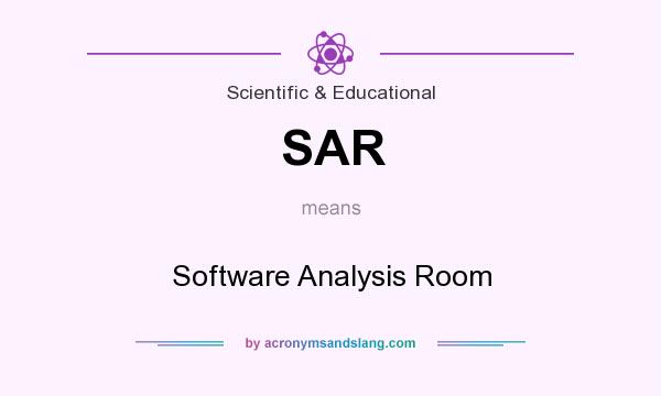 What does SAR mean? It stands for Software Analysis Room
