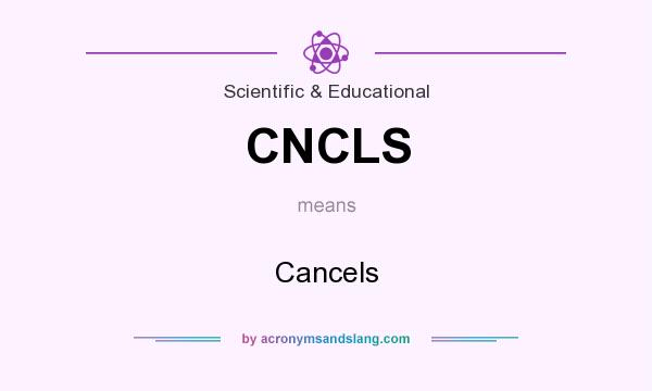 What does CNCLS mean? It stands for Cancels