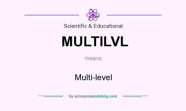 What does MULTILVL mean? It stands for Multi-level