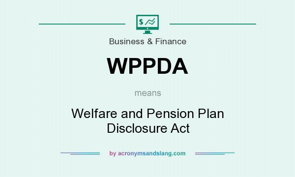 What does WPPDA mean? It stands for Welfare and Pension Plan Disclosure Act