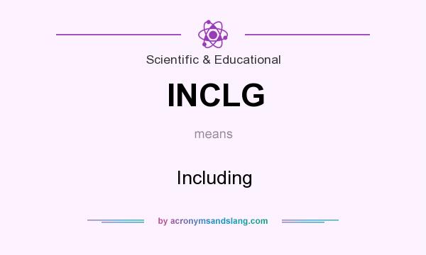 What does INCLG mean? It stands for Including