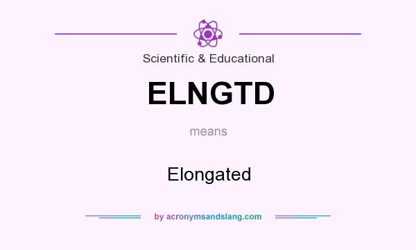 What does ELNGTD mean? It stands for Elongated