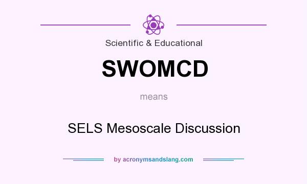 What does SWOMCD mean? It stands for SELS Mesoscale Discussion
