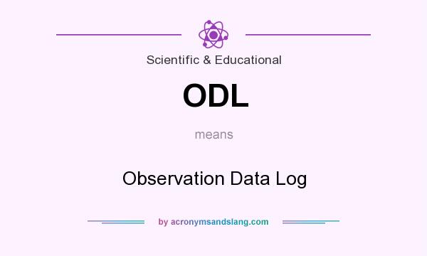 What does ODL mean? It stands for Observation Data Log