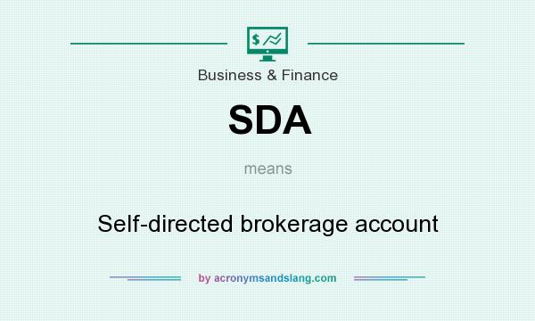 What does SDA mean? It stands for Self-directed brokerage account
