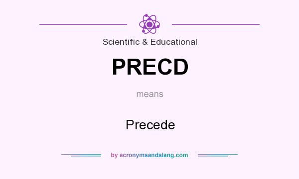What does PRECD mean? It stands for Precede