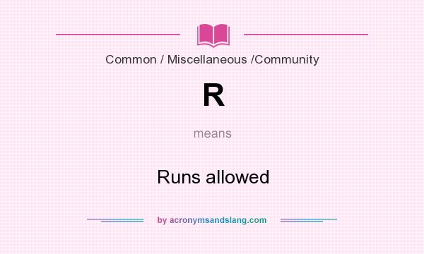 What does R mean? It stands for Runs allowed
