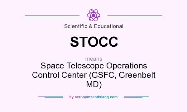 What does STOCC mean? It stands for Space Telescope Operations Control Center (GSFC, Greenbelt MD)