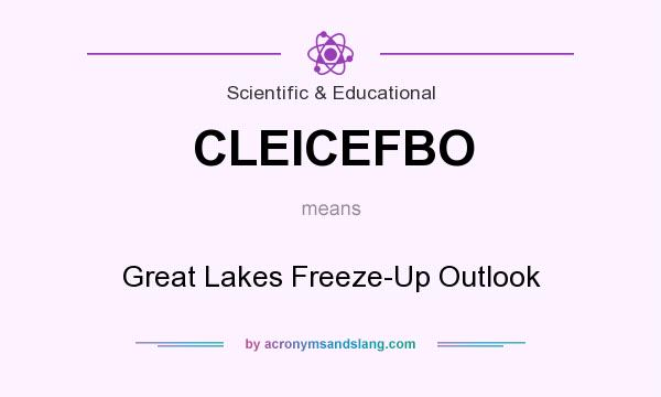 What does CLEICEFBO mean? It stands for Great Lakes Freeze-Up Outlook