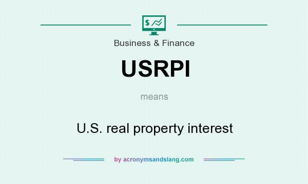 What does USRPI mean? It stands for U.S. real property interest