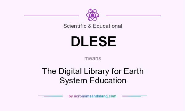 What does DLESE mean? It stands for The Digital Library for Earth System Education