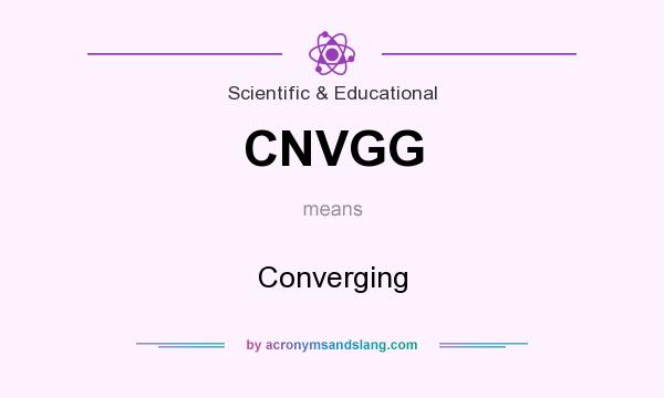 What does CNVGG mean? It stands for Converging