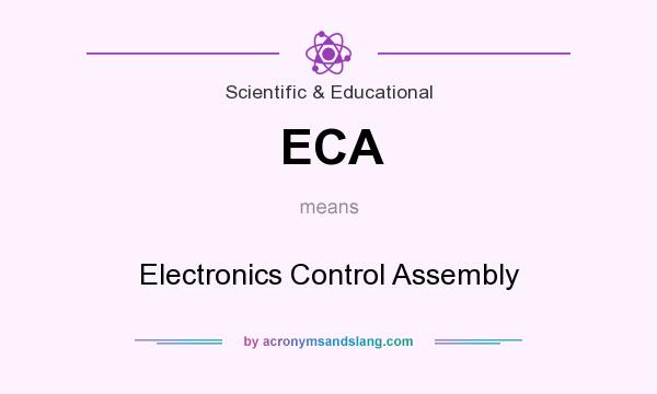 What does ECA mean? It stands for Electronics Control Assembly