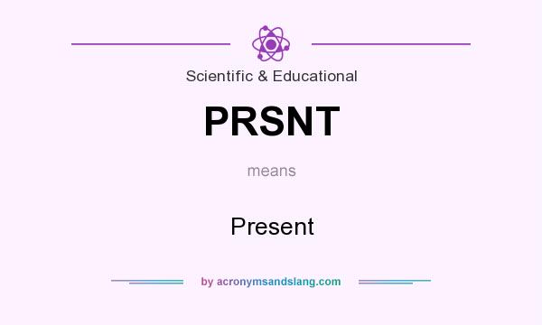 What does PRSNT mean? It stands for Present