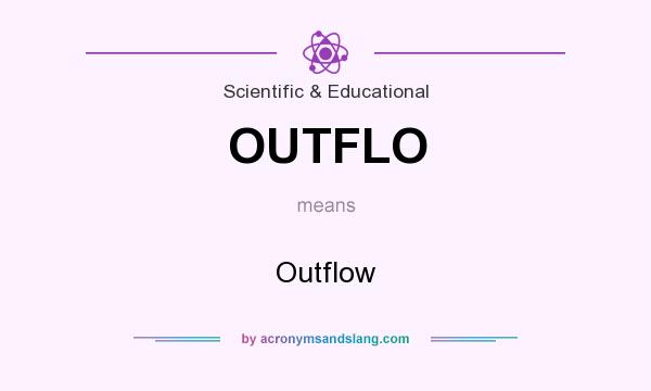What does OUTFLO mean? It stands for Outflow