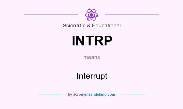 What does INTRP mean? It stands for Interrupt