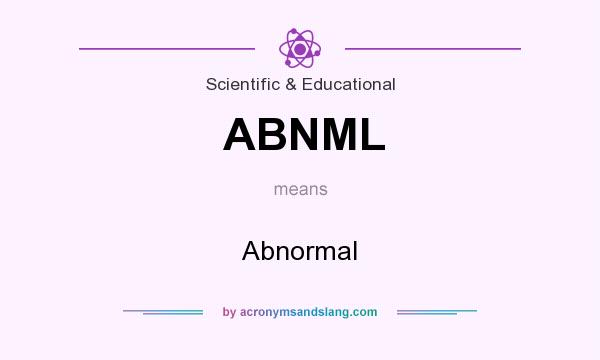 What does ABNML mean? It stands for Abnormal