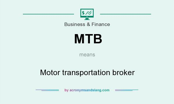 What does MTB mean? It stands for Motor transportation broker