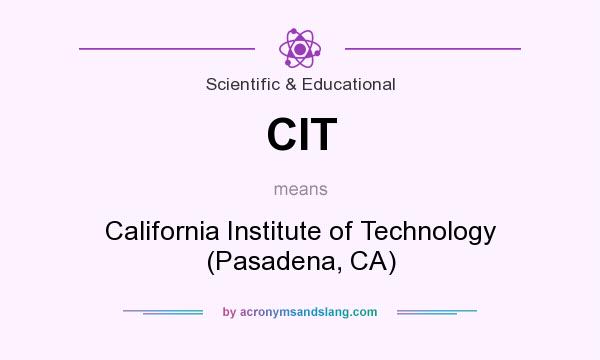 What does CIT mean? It stands for California Institute of Technology (Pasadena, CA)