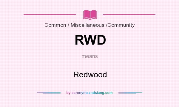 What does RWD mean? It stands for Redwood