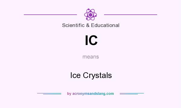 What does IC mean? It stands for Ice Crystals