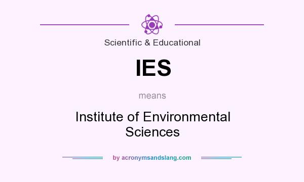What does IES mean? It stands for Institute of Environmental Sciences
