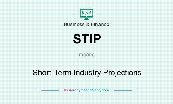 What does STIP mean? It stands for Short-Term Industry Projections