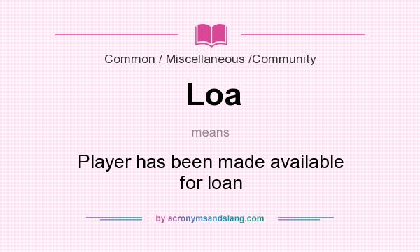 What does Loa mean? It stands for Player has been made available for loan