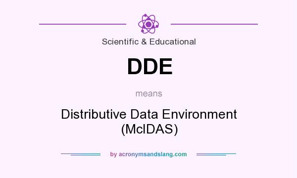 What does DDE mean? It stands for Distributive Data Environment (McIDAS)