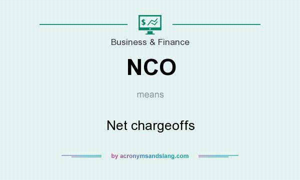 What does NCO mean? It stands for Net chargeoffs