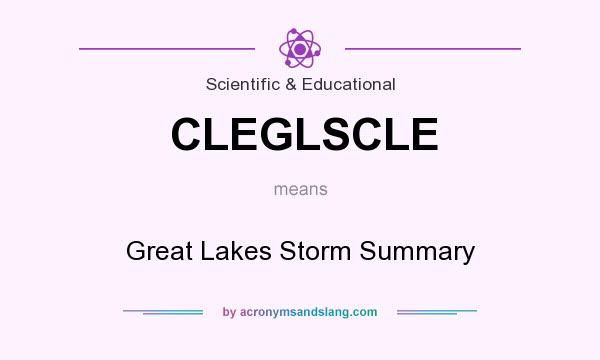 What does CLEGLSCLE mean? It stands for Great Lakes Storm Summary