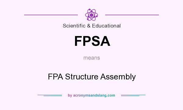What does FPSA mean? It stands for FPA Structure Assembly