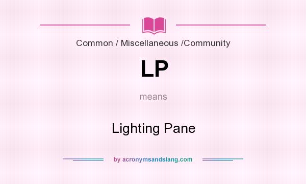 What does LP mean? It stands for Lighting Pane