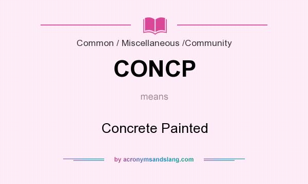 What does CONCP mean? It stands for Concrete Painted