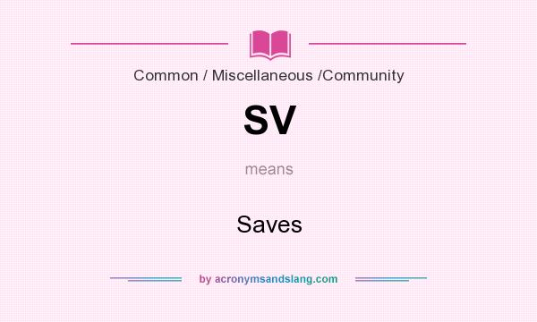 What does SV mean? It stands for Saves