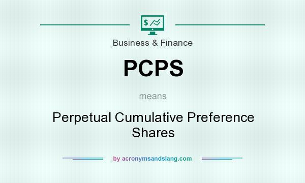 What does PCPS mean? It stands for Perpetual Cumulative Preference Shares