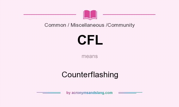 What does CFL mean? It stands for Counterflashing