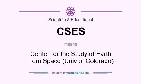 What does CSES mean? It stands for Center for the Study of Earth from Space (Univ of Colorado)